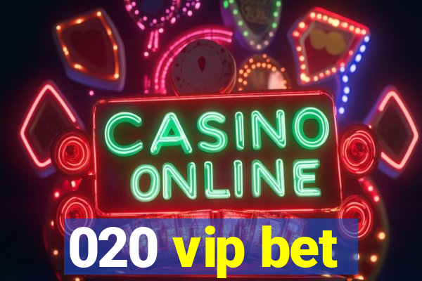 020 vip bet